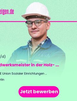 Handwerksmeister in der Holz- oder Flechtwerkgestaltung (m/w/d) Vollzeit / Teilzeit - Berlin