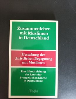 Zusammenleben mit Muslimen in Deutschland : Gestaltung der christlichen Begegnun - Essen