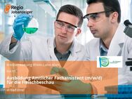 Ausbildung Amtlicher Fachassistent (m/w/d) für die Fleischbeschau - Bad Ems