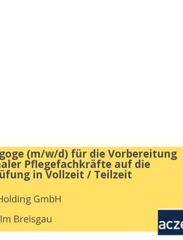 Pflegepädagoge (w/m/d) für die Vorbereitung internationaler Pflegefachkräfte auf die Kenntnisprüfung in Vollzeit / Teilzeit - Freiburg (Breisgau)