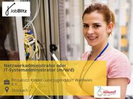 Netzwerkadministrator oder IT-Systemadministrator (m/w/d) - Stockach