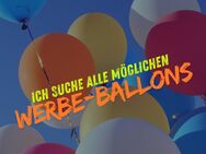 Ich suche Werbe-Luftballons jeglicher Art - Berlin