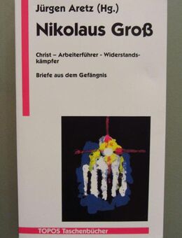 Nikolaus Groß. Christ – Arbeiterführer – Widerstandskämpfer + Flyer - Münster
