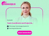 Team Coordinator and Project Manager Facility and Media Supply (f/m/d) - Garching (München)