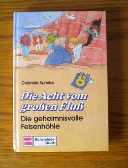 Die acht vom großen Fluß-Die geheimnisvolle Felsenhöhle,Gabriele Kuhnke,Schneider Verlag,1989 - Linnich