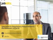 Spezialist:in Regulatory Requirements / Meldewesen (m/w/d) - Berlin