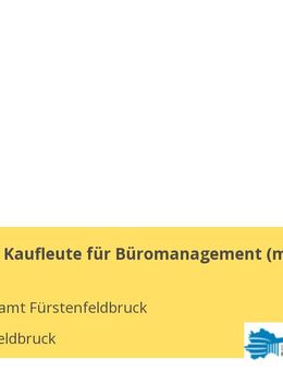 Ausbildung Kaufleute für Büromanagement (m/w/d) - Fürstenfeldbruck