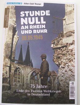Weltkrieg, Stunde Null an Rhein und Ruhr, 8.5.1945, Köln - Erftstadt