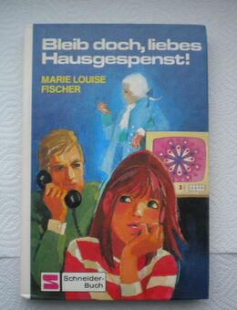 Bleib doch,Liebes Hausgespenst,Marie Louise Fischer,Schneider,1979 - Linnich