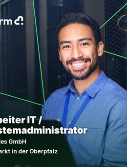 Mitarbeiter IT / IT-Systemadministrator (m/w/d) - Neumarkt (Oberpfalz)