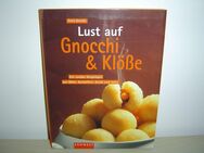 Lust auf Gnocchi und Klöße, Ein rundes Vergnügen aus Mehl Kartoffeln Grieß und mehr, Petra Greinke - Chemnitz