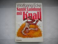 Sanfte Landung mit Knall,Wolfgang Ecke,Loewes Verlag,1982 - Linnich