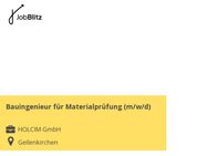 Bauingenieur für Materialprüfung (m/w/d) - Geilenkirchen