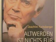 Altwerden ist nichts für Feiglinge, Joachim Fuchsberger, neuwertig - München