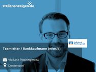 Teamleiter / Bankkaufmann (w/m/d) - Denkendorf (Baden-Württemberg)