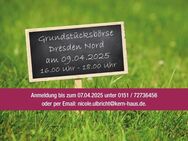 GRUNDSTÜCKSBÖRSE DD-NORD 09.April 2025 16-18 Uhr (Anmeldung unter 0151-72736456) - Radeberg