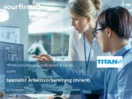 Spezialist Arbeitsvorbereitung (m/w/d) - Schwelm