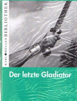 Der letzte Gladiator / Hellmuth Quast-Peregrin / ovp. - Berlin Reinickendorf
