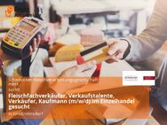 Fleischfachverkäufer, Verkaufstalente, Verkäufer, Kaufmann (m/w/d) im Einzelhandel gesucht - Großröhrsdorf
