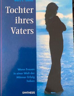 Mary E. Loomis, Tochter ihres Vaters, Wenn Frauen i Welt d Männer Erfolg haben, 1996 - Dormagen