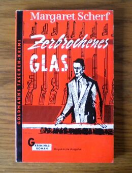 Zerbrochenes Glas,Margaret Scherf,Goldmann Verlag,1960 - Linnich