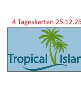 4 Eintrittskarten Tropical Islands 25.12. und 26.12. Weihnachten Tickets Karten - Lehrte