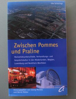 Zwischen Pommes u. Praline: Mentalitätsunterschiede, Verhandlungs- u. Gesprächskultur in NL, Belgien, Luxemburg, NRW - Münster