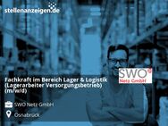 Fachkraft im Bereich Lager & Logistik (Lagerarbeiter Versorgungsbetrieb) (m/w/d) - Osnabrück