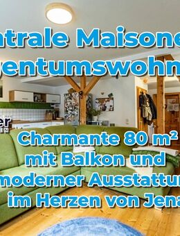Reuter Immobilien Charmante Maisonette-Wohnung mit Balkon und moderner Ausstattung im Herzen von Jena - Jena