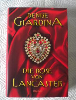 Die Rose von Lancaster,Denise Giardina,Weltbild Verlag,2009 - Linnich