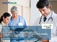 Arzt (m/w/d)* für Behandlungen mit medizinischem Cannabis / Remote Work möglich / Selbstständige Tätigkeit / freie Kooperation - Frankfurt (Main)