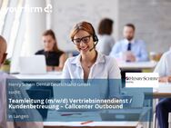 Teamleitung (m/w/d) Vertriebsinnendienst / Kundenbetreuung – Callcenter Outbound - Langen (Hessen)