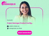 (Senior) Project Manager Product Configuration (m/w/d) - Ludwigshafen (Rhein)
