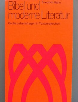 Hahn: Bibel und moderne Literatur: Große Lebensfragen in Textvergleichen. - Münster