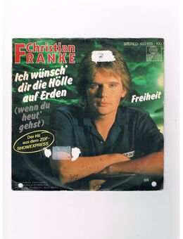 Christian Franke-Ich wünsch dir die Hölle auf Erden-Freiheit-Vinyl-SL,1985 - Linnich