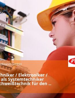 Servicetechniker / Elektroniker / Elektriker als Systemtechniker (m/w/d) Schweißtechnik für den Raum Bremen - Bremen