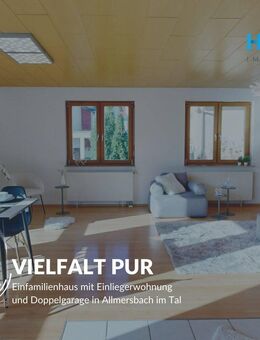 VIELFALT PUR - Einfamilienhaus mit Einliegerwohnung und Doppelgarage in Allmersbach im Tal - Allmersbach (Tal)
