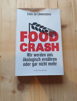 Buch: Food Crash - Wir werden uns ökologisch ernähren oder gar nicht mehr - Eichstätt