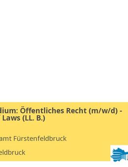 Duales Studium: Öffentliches Recht (m/w/d) - Bachelor of Laws (LL. B.) - Fürstenfeldbruck