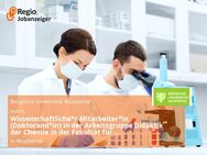 Wissenschaftliche*r Mitarbeiter*in (Doktorand*in) in der Arbeitsgruppe Didaktik der Chemie in der Fakultät für Mathematik und Naturwissenschaften - Wuppertal