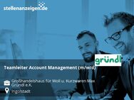 Teamleiter Account Management (m/w/d) - Ingolstadt