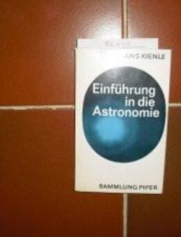 Einführung in die Astronomie. Sammlung Piper. TB-Ausgabe v. 1963, Hans Kienle (Autor) - Rosenheim