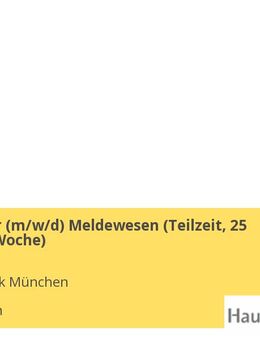 Mitarbeiter (m/w/d) Meldewesen (Teilzeit, 25 Stunden / Woche) - München