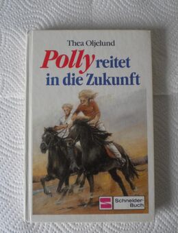 Polly reitet in die Zukunft,Thea Oljelund,Schneider Verlag,1987 - Linnich