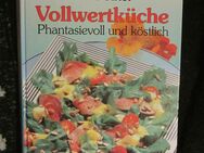 Vollwertküche - Phantasievoll und köstlich + Vegetarische Küche + VEGGIE BBQ - München