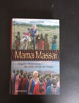Mama Massai. Angelika Wohlenberg - die wilde Heilige der Steppe - Hanna Schott - Essen