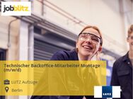 Technischer Backoffice-Mitarbeiter Montage (m/w/d) - Berlin