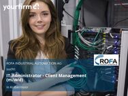 IT-Administrator - Client Management (m/w/d) - Kolbermoor