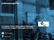 European Sales Operations Manager / Customer Support Manager (m/w/d) - Aachen