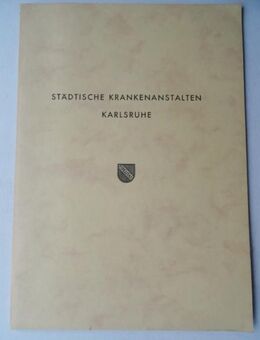 Stumpf, Ludwig. Städtische Krankenanstalten Karlsruhe. Bildsammlung der Oberbürgermeister, Chefärzte - Königsbach-Stein
